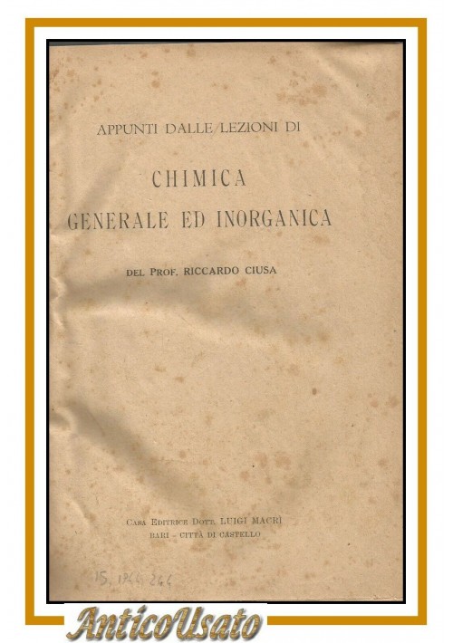 APPUNTI DALLE LEZIONI DI CHIMICA GENERALE E INORGANICA Riccardo Ciusa 1944 libro